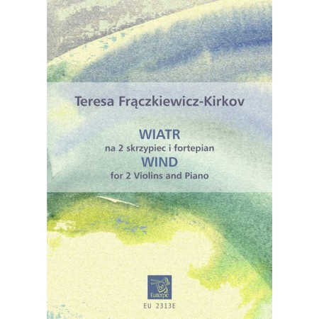 FRĄCZKIEWICZ-KIRKOV, Teresa - Wiatr na 2 skrzypiec i fortepian (PDF)
